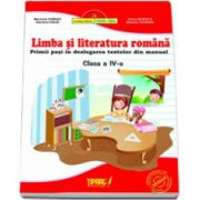 Marinela Chiriac - Limba si literatura romana clasa a IV-a Primii pasi in dezlegarea textelor din manual (Rosie)