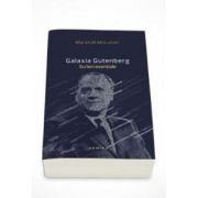 Marshall McLuhan, Galaxia Gutenberg - Scrieri esentiale