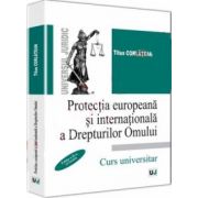 Titus Corlatean - Protectia europeana si internationala a Drepturilor Omului. Editia a II-a, revizuita