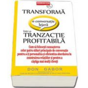 Transforma o conversatie lejera intr-o tranzactie profitabila - Don Gabor