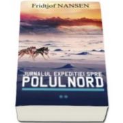 Nansen Fridtjof, Jurnalul expeditiei spre Polul Nord - Volumul 2