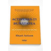 Shari Arison, Activeaza-ti bunatatea - Cum sa transformi lumea prin fapte bune