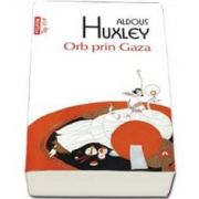 Aldous Huxley, Orb prin Gaza. Colectia top 10