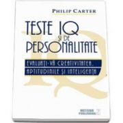 Philip Carter, Teste IQ si de personalitate. Evaluati-va creativitatea, aptitudinile si inteligenta