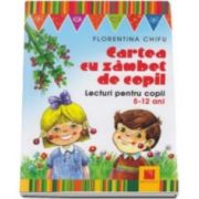 Florentina Chifu, Cartea cu zambet de copil. Lecturi pentru copii 5-12 ani. Editie Ilustrata