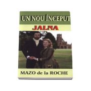 Jalna. Un nou inceput (Volumul 1)