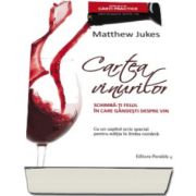 Cartea vinurilor - Schimba-ti felul in care gandesti despre vin! (Cu un capitol scris special pentru editia in limba romana)