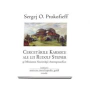 Cercetarile karmice ale lui Rudolf Steiner si Misiunea Societatii Antroposofice