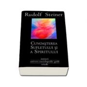 Cunoasterea sufletului si a spiritului (Rudolf Steiner)