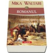 Mika Waltari, Romanul (Traducere din limba finlandeza si note de Andreea Nita si Polika Szasz)