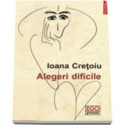 Ioana Cretoiu, Alegeri dificile
