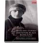 Aristocrati romani in lumea lui Proust. Anton Bibescu, Martha Bibescu, Ana de Noailles, Elena Bibescu (Mihai Dimitrie Sturdza)