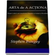 Stephen Bungay, Arta de a actiona. Despre liderii care transforma Planurile in Actiuni si Rezultate