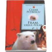 Cezar Petrescu - Fram, ursul polar (Biblioteca pentru toti copiii)