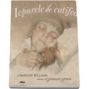 Margery Williams, Iepurele de catifea. Sau Despre cum jucariile au devenit adevarate - Editie Paperback