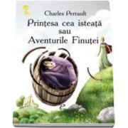 Printesa cea isteata sau Aventurile Finutei - Perrault Charles - Varsta recomandata 3-8 ani