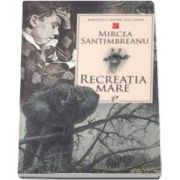 Mircea Santimbreanu, Recreatia mare - Colectia Biblioteca pentru toti copiii