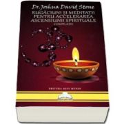 Joshua David Stone, Rugaciuni si meditatii pentru accelerarea ascensiunii spirituale. Compilatie