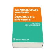 Semiologie medicala si diagnostic diferential - Sub redactia Ion I. Bruckner