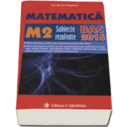 Ion Bucur Popescu, Bacalaureat 2016. Matematica M2, subiecte rezolvate