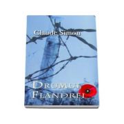 Drumul Flandrei - Claude Simon