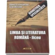 Limba si literatura romana - Liceu - Didactica Specialitatii