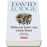 David Lodge, Nascut intr-un ceas bun - Memorii (1935-1975) - Traducere din limba engleza si note de Radu Pavel Gheo