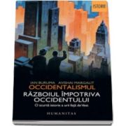 Avishai Margalit, Occidentalismul. Razboiul impotriva Occidentului. O scurta istorie a urii fata de Vest