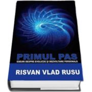 Risvan Vlad Rusu, Primul pas. Eseuri pentru evolutie si dezvoltare personala