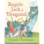 Peter Bently, Regele Jack si dragonul - Ilustratii de Helen Oxenbury
