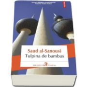 Saud al-Sanousi, Tulpina de bambus (Traducere din limba araba si note de Nicolae Dobrisan)