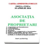 Asociatia de proprietari editia a XXIII-a - 18 aprilie 2016 - Cartea Administratorului