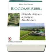 Victor Emil Lucian, Biocombustibili. Ghid de obtinere a energiei din deseuri