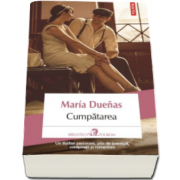 Maria Duenas, Cumpatarea (Traducere din limba spaniola si note de Ileana Scipione)