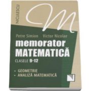 Memorator de matematica pentru clasele 9-12 - Geometrie, analiza matematica (Petre Simion)