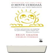 Brian Grazer, O minte curioasa. Secretul unei vieti implinite