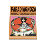 Paradiagnoza - Manual pentru diagnosticarea energetica folosind radiestezia