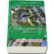 Ovidiu Bojor, Plante si Miresme Biblice - Hrana pentru Suflet si Trup