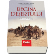 Gertrude Bell, Regina desertului. O femeie in Arabia