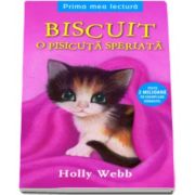 Biscuit, o pisicuta speriata (Holly Webb)