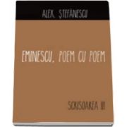 Alex Stefanescu - Eminescu, Poem cu poem - Scrisoarea a III-a