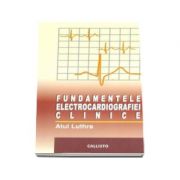 Atul Luthra, Fundamentele Electrocardiografiei Clinice -ECG- Editia I