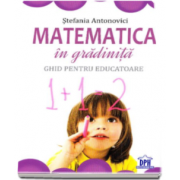 Stefania Antonovici, Matematica in gradinita. Ghid pentru educatoare
