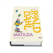 Roald Dahl, Matilda - Ilustratii de Quentin Blake