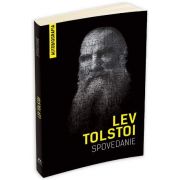 Lev Lolstoi, Spovedanie - Autobiografia. Cautand sensul vietii