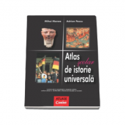 Atlas Scolar de Istorie Universala - Adrian Pascu si Mihai Manea
