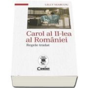 Lilly Marcou, Carol al II-lea al Romaniei - Regele tradat