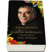 Garcia Marquez - Calatoria spre obarsie (Dasso Saldivar)