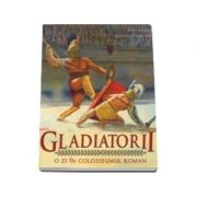 Gladiatorii. O zi in colesseumul roman