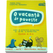 O vacanta de poveste. Caiet activitati pentru, clasa a II-a (Romana, Mate, Stiinte si Arte)